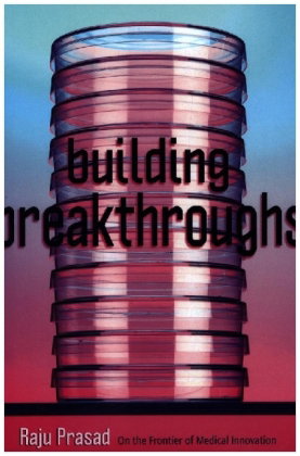 Building Breakthroughs - On the Frontier of Medical Innovation