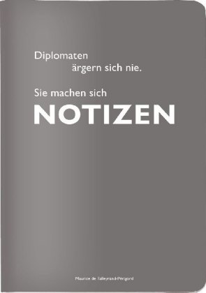 Heft A5 kariert, "Diplomaten ärgern sich nie. Sie machen sich Notizen." (Maurice de Talleyrand-Périg