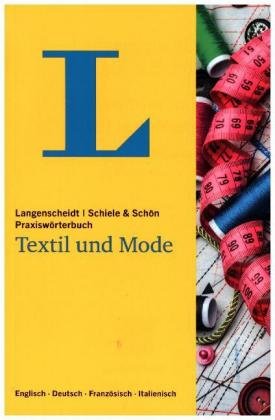 Langenscheidt Schiele & Schön Praxiswörterbuch Textil und Mode