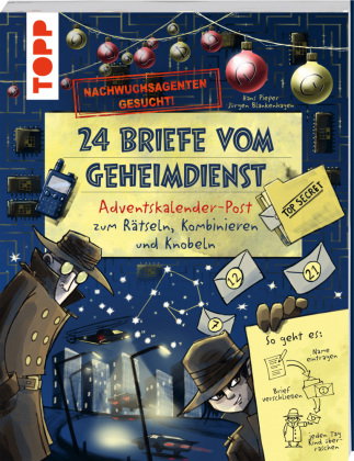 Nachwuchsagenten gesucht! 24 Briefe vom Geheimdienst. Adventskalender-Post zum Rätseln, Kombinieren