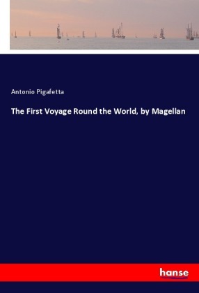 The First Voyage Round the World, by Magellan
