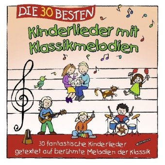 Die 30 besten Kinderlieder mit Klassikmelodien, 1 Audio-CD