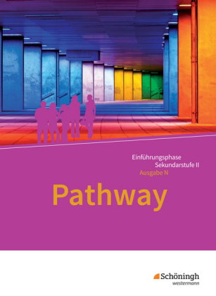 Pathway - Englisch für die Einführungsphase der gymnasialen Oberstufe - Ausgabe Niedersachsen u.a.