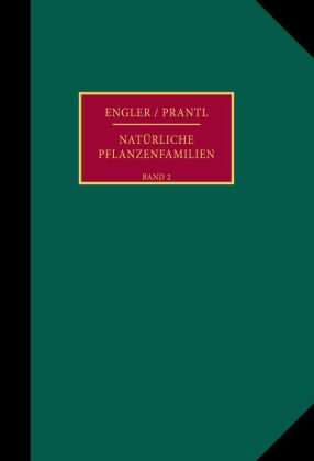 Die natürlichen Pflanzenfamilien nebst ihren Gattungen und wichtigeren Arten, insbesondere den Nutzp