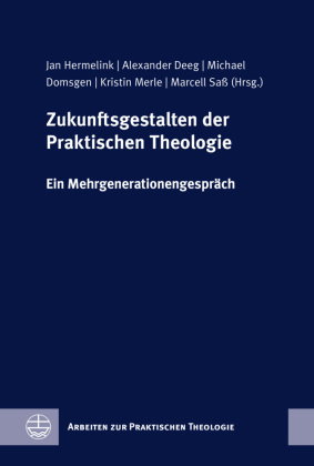 Zukunftsgestalten der Praktischen Theologie