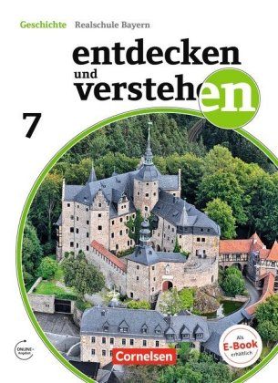 Entdecken und verstehen - Geschichtsbuch - Realschule Bayern - Ausgabe ab 2018 - 7. Jahrgangsstufe