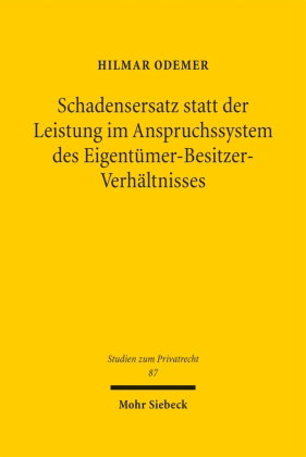 Schadensersatz statt der Leistung im Anspruchssystem des Eigentümer-Besitzer-Verhältnisses