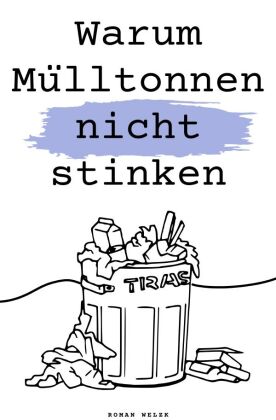 Warum Mülltonnen nicht stinken