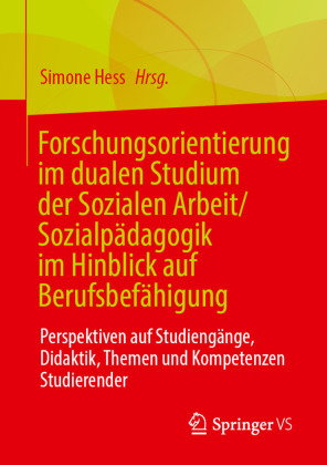 Forschungsorientierung im dualen Studium der Sozialen Arbeit/Sozialpädagogik im Hinblick auf Berufsb