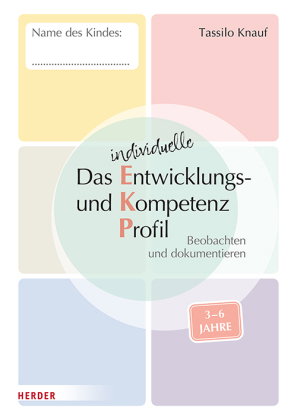 Das individuelle Entwicklungs- und Kompetenzprofil (EKP) für Kinder von 3-6 Jahren. Arbeitsheft [10