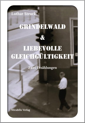 Grindelwald & Liebevolle Gleichgültigkeit