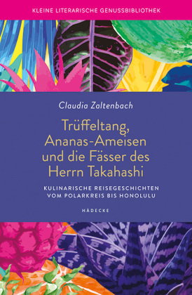 Trüffeltang, Ananas-Ameisen und die Fässer des Herrn Takahashi