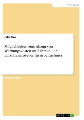 Möglichkeiten zum Abzug von Werbungskosten im Rahmen der Einkommensteuer für Arbeitnehmer