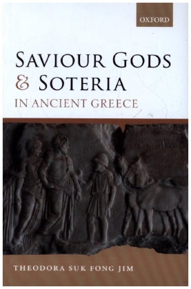 Saviour Gods and Soteria in Ancient Greece