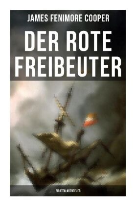Der rote Freibeuter (Piraten-Abenteuer)