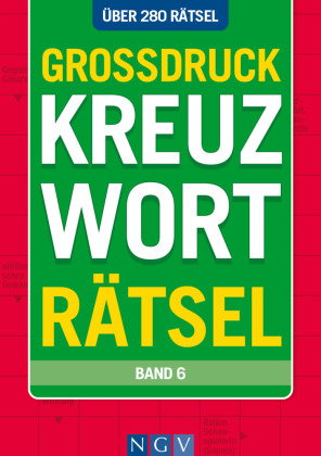 Großdruck Kreuzworträtsel - Band 6 - Über 280 Rätsel in großer Schrift für Senioren & Erwachsene