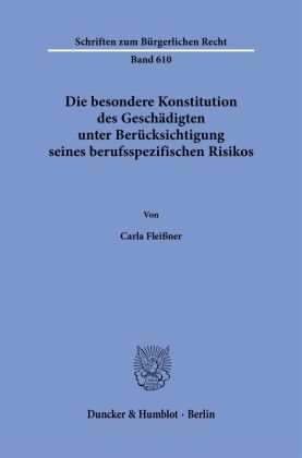 Die besondere Konstitution des Geschädigten unter Berücksichtigung seines berufsspezifischen Risikos