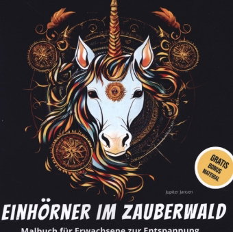 Einhörner im Zauberwald: Malbuch für Erwachsene zur Entspannung
