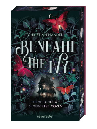 Beneath the Ivy - The Witches of Silvercrest Coven - Romantische Hexen-Cozy-Fantasy mit magischem Fa