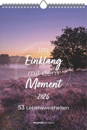 Alpha Edition - Im Einklang mit dem Moment 2026 - Wandkalender 23,7×34 cm mit 53 Lebensweisheiten &
