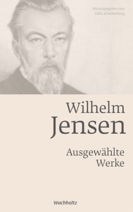 Wilhelm Jensen. Ausgewählte Werke.