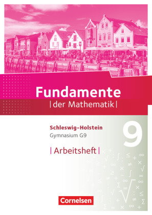 Fundamente der Mathematik - Schleswig-Holstein G9 - 9. Schuljahr
