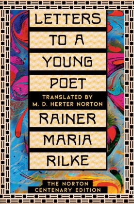 Letters to a Young Poet - The Norton Centenary Edition
