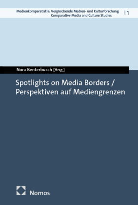 Spotlights on Media Borders / Perspektiven auf Mediengrenzen