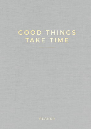 »Good things take time« undatierter Wochenplaner