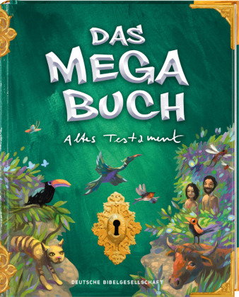 Das Megabuch - Altes Testament. Bibelgeschichten Altes Testament. Von der Schöpfungsgeschichte bis h