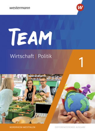 TEAM - Arbeitsbücher für Politik und Wirtschaft - Differenzierende Ausgabe Nordrhein-Westfalen - Aus