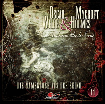 Oscar Wilde & Mycroft Holmes - Die Namenlose aus der Seine, 1 Audio-CD