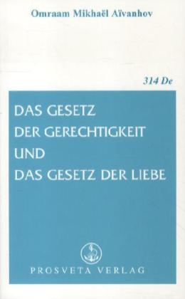 Das Gesetz der Gerechtigkeit und das Gestz der Liebe