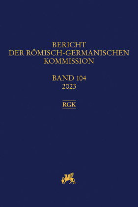 Bericht der Römisch-Germanischen Kommission 104, 2023