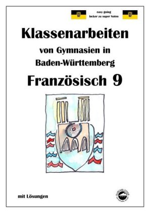 Französisch 9 (nach Découvertes 4) Klassenarbeiten von Gymnasien in Bade-Württemberg mit Lösungen