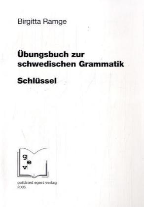 Schlüssel zum Übungsbuch zur schwedischen Grammatik