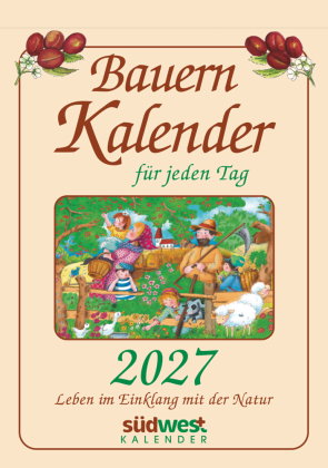 Bauernkalender für jeden Tag 2027 - Leben im Einklang mit der Natur - Tagesabreißkalender zum Aufst
