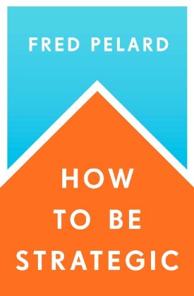 How to be Strategic