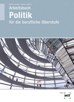 Arbeitsbuch Politik für die berufliche Oberstufe