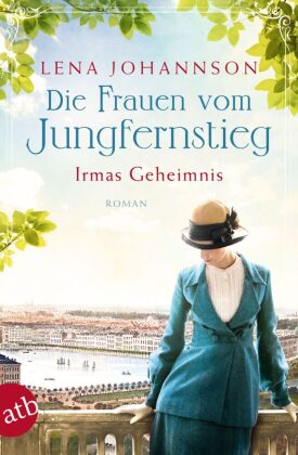 Die Frauen vom Jungfernstieg. Irmas Geheimnis