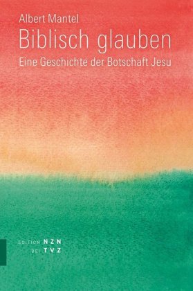 Biblisch glauben
