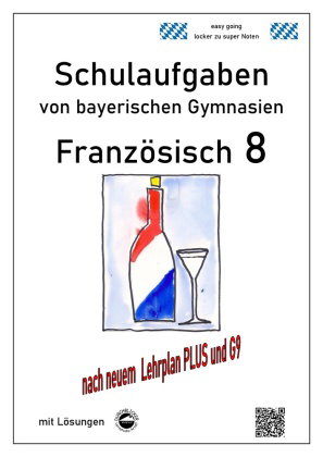 Französisch 8 (nach À Plus! 3) Schulaufgaben (G9, LehrplanPLUS) von bayerischen Gymnasien mit Lösung