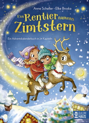Ein Rentier namens Zimtstern - Ein Adventskalenderbuch in 24 Kapiteln