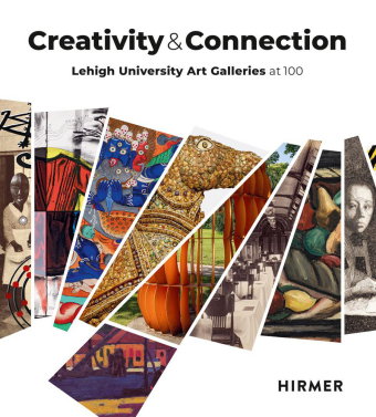 Creativity and Connection - Lehigh University Art Galleries at 100
