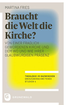 Braucht die Welt die Kirche?