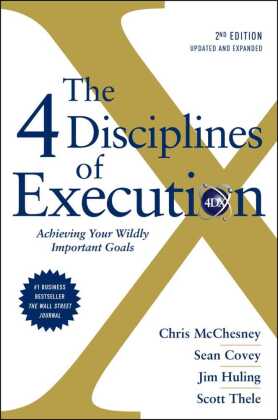 The 4 Disciplines of Execution: Revised and Updated
