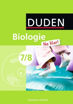 Biologie Na klar! - Sekundarschule Sachsen-Anhalt - 7./8. Schuljahr