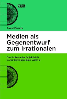 Medien als Gegenentwurf zum Irrationalen
