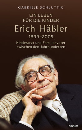 Ein Leben für die Kinder - Erich Häßler 1899-2005
