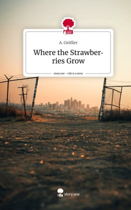 Where the Strawberries Grow. Life is a Story - story.one